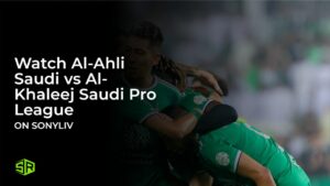 Watch Al-Ahli Saudi vs Al-Khaleej Saudi Pro League in Canada on SonyLIV