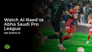 Watch Al-Raed vs Abha Saudi Pro League in Australia On SonyLIV