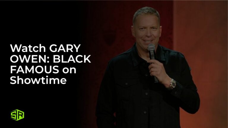 Watch-GARY-OWEN:-BLACK-FAMOUS-[intent-origin="Outside"-tl="in"-parent="us"]-[region-variation="2"]-on-Showtime