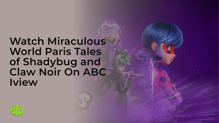 Watch Miraculous World Paris Tales of Shadybug and Claw Noir Outside Australia on ABC iview