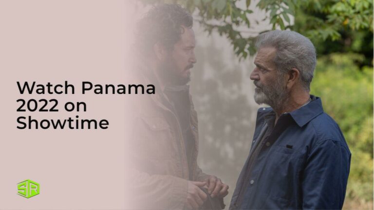Watch Panama 2022 Outside USA on Showtime