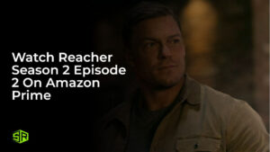 Watch Reacher Season 2 Episode 2 in Canada on Amazon Prime