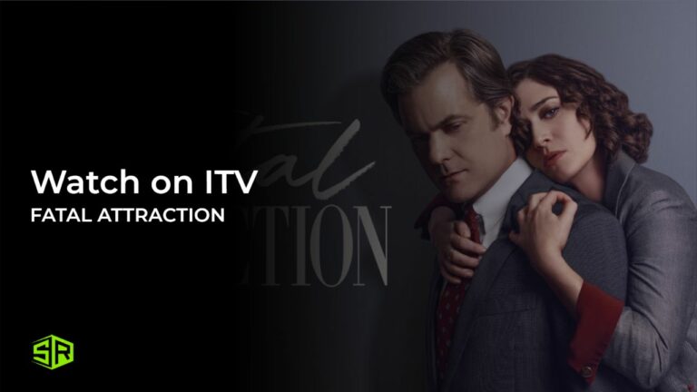watch-Fatal-Attraction-ITV-outside UK