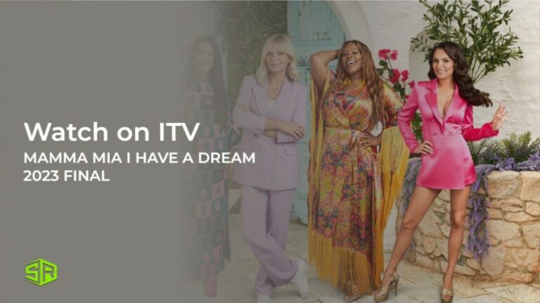 Watch-Mamma-Mia-I-Have-A-Dream-2023-Final-outside UK-on-ITV