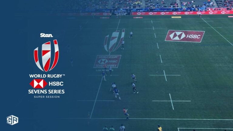 Watch-World-Rugby-Sevens-Series-2023-Super-Session-in-Hong Kong-on Stan