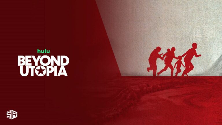 Watch-Beyond-Utopia-Movie-in-Australia-on-Hulu
