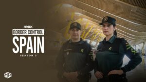 How To Watch Border Control Spain Season 3 in Singapore on Max [Online Streaming]