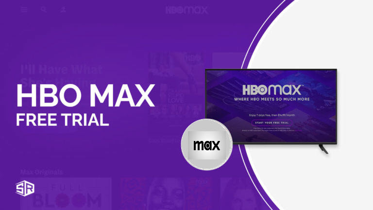 How To Get HBO Max Free Trial in Spain in 2024 [Complete Guide]