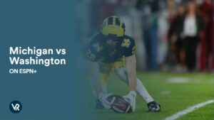Watch Michigan vs Washington Outside USA on ESPN Plus