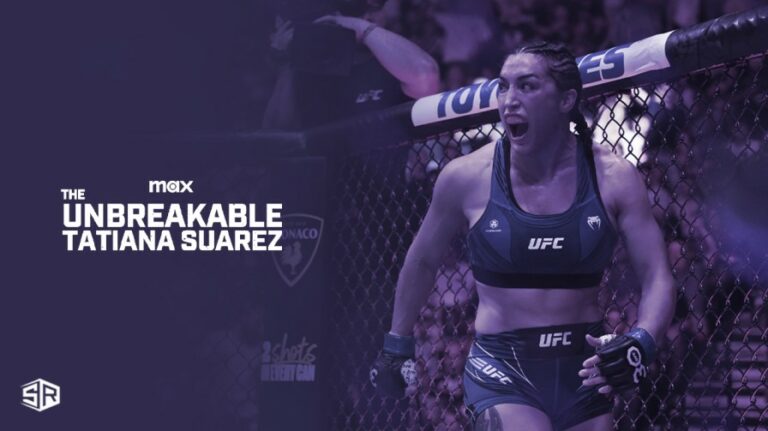 How to Watch The Unbreakable Tatiana Suarez in Hong Kong on Max [Pro Tips]