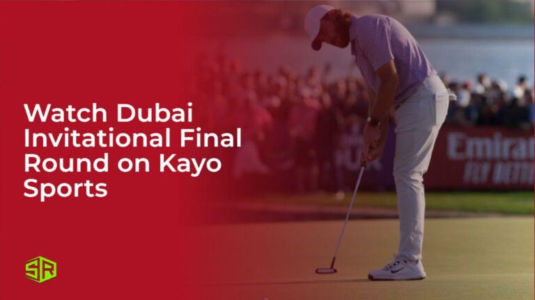 Watch Dubai Invitational Final Round in UAE on Kayo Sports