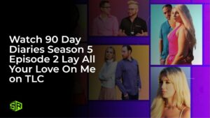 Watch 90 Day Diaries Season 5 Episode 2 Lay All Your Love On Me in UK on TLC