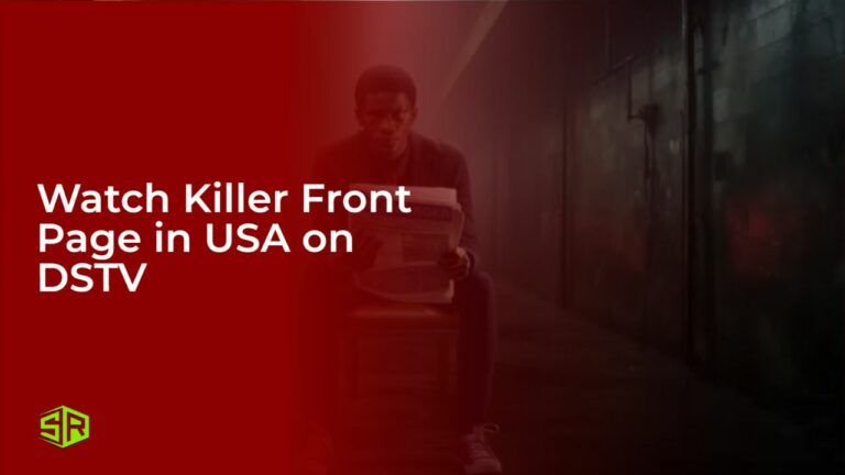 Watch Killer Front Page in UAE on DSTV