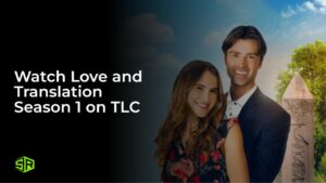 Watch Love and Translation Season 1 Outside USA on TLC