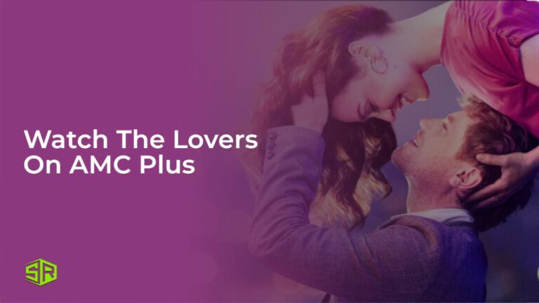 Watch The Lovers in UK on AMC Plus