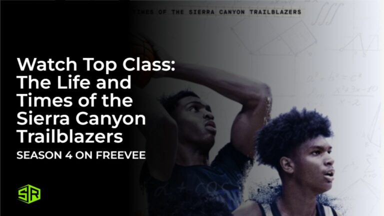 Watch Top Class: The Life and Times of the Sierra Canyon Trailblazers Season 4 in Italy on Freevee