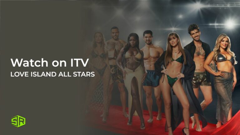 watch-Love-Island-All-Stars-2024-outside UK-on-ITV