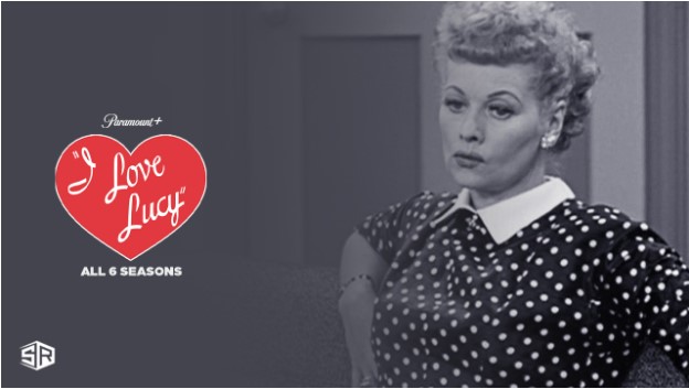 watch-I-Love-Lucy-all-6-Seasons-on-Paramount-Plus- outside-USA