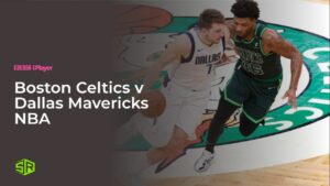 How To Watch Boston Celtics v Dallas Mavericks NBA in Canada on BBC iPlayer