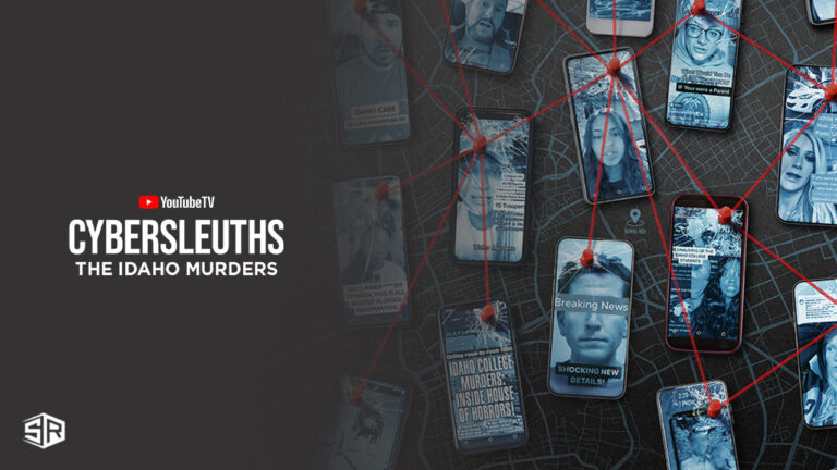 Watch-Cybersleuths-The-Idaho-Murders-Docuseries-in-Netherlands-on-YoutubeTV-with-ExpressVPN