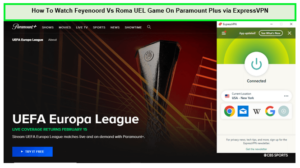 How-To-Watch-Feyenoord-Vs-Roma-UEL-Game-in-UAE-On-Paramount-Plus-via-ExpressVPN