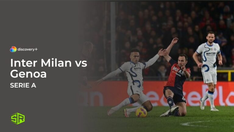 Watch Inter Milan vs Genoa in Spain on Discovery Plus