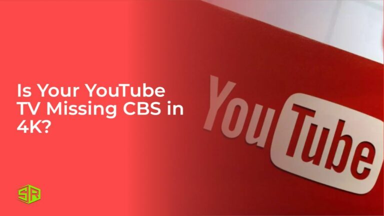 Is-Your-YouTube-TV-Missing-CBS-in-4K?-We-have-Got-You-Covered!