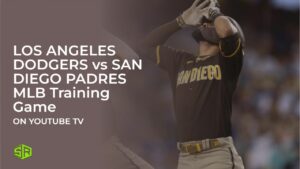 How to Watch LOS ANGELES DODGERS vs SAN DIEGO PADRES MLB Training Game in Canada on YouTube TV
