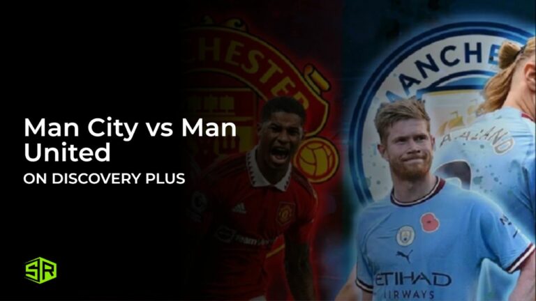 Watch-Man-City-vs-Man-United-outside-UK-on Discovery Plus