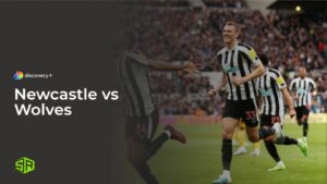 How to Watch Newcastle vs Wolves in USA on Discovery Plus