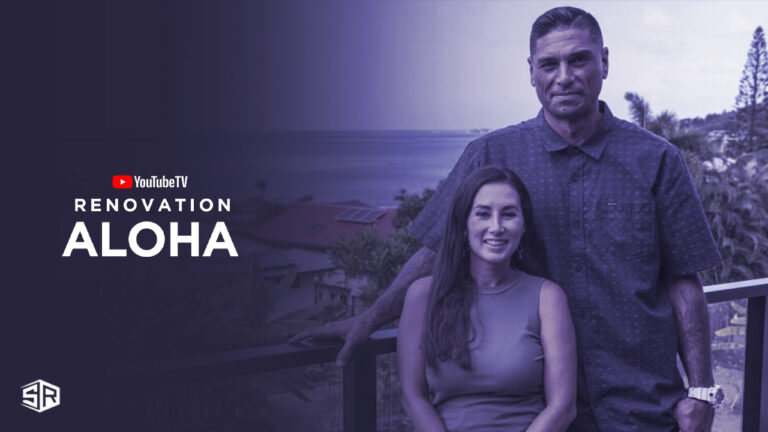 Watch-Renovation-Aloha-in-New Zealand-on-YouTube-TV-with-ExpressVPN