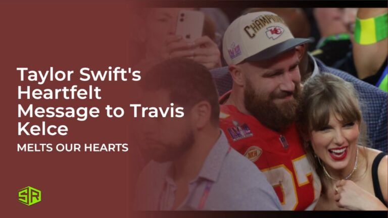 Taylor-Swifts-Heartfelt-Message-to-Travis-Kelce-Post-Super-Bowl-Victory-Melts-Our-Hearts