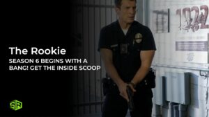 The Rookie: Season 6 Begins with a Bang! Get the Inside Scoop