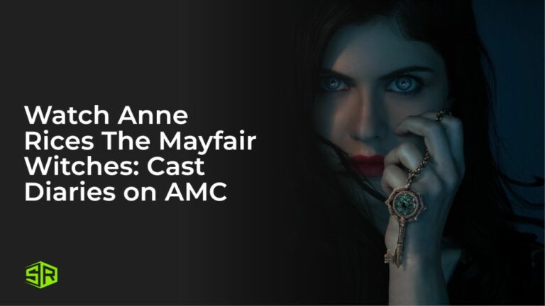 Watch-Anne-Rices-The-Mayfair-Witches:-Cast-Diaries-[intent-origin="Outside"-tl="in"-parent="us"]-[region-variation="2"]-on-AMC