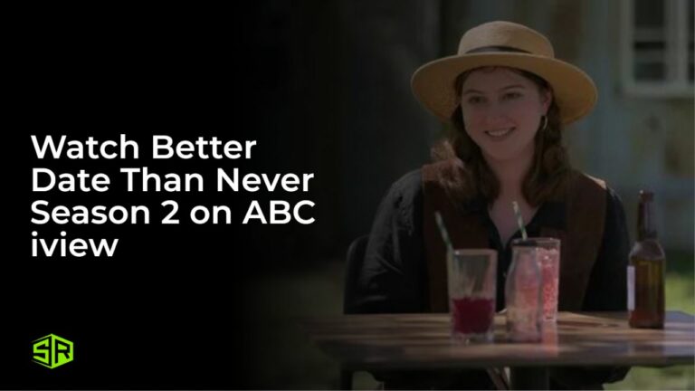 Watch-Better-Date-Than-Never-Season-2-[intent-origin="Outside"-tl="in"-parent="au"]-[region-variation="2"]-on-ABC-iview