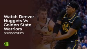 How To Watch Denver Nuggets Vs Golden State Warriors Outside UK On Discovery Plus