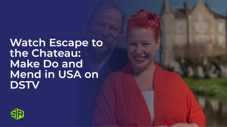 Watch Escape to the Chateau: Make Do and Mend in Australia on DSTV