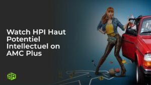 Watch HPI Haut Potentiel Intellectuel Outside USA on AMC Plus