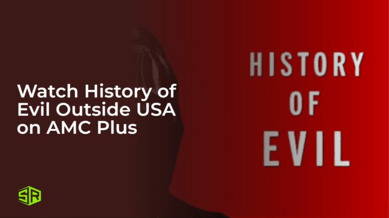Watch History of Evil in UK on AMC Plus 