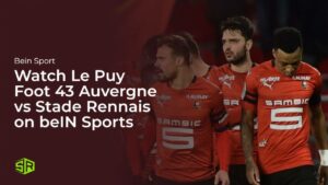 Watch Le Puy Foot 43 Auvergne vs Stade Rennais in Canada on beIN Sports