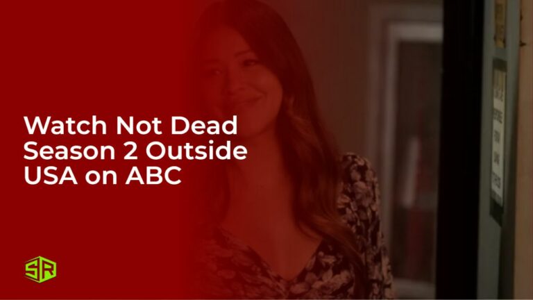 Watch-Not-Dead-Season-2-outside-Spain-on-ABC