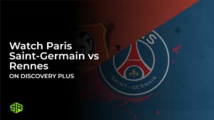 How to Watch Paris Saint Germain vs Rennes in Germany on Discovery Plus