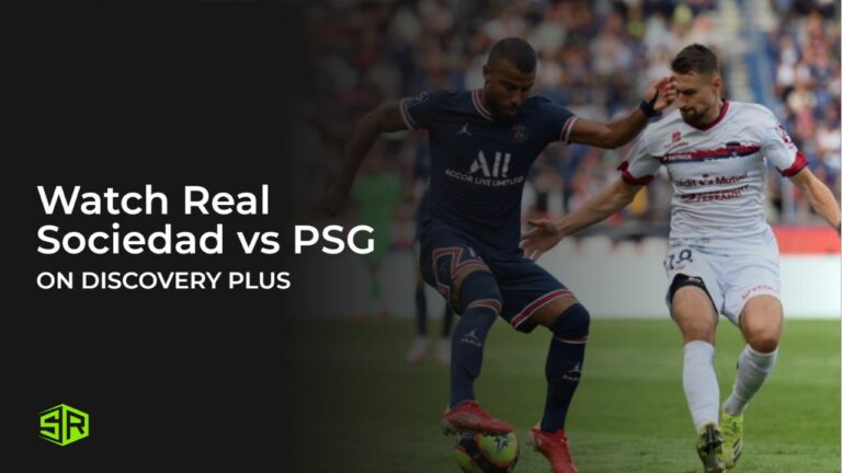 Watch-Real-Sociedad-vs-PSG-in-South Korea-on-Discovery-Plus