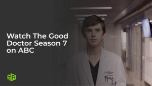 Watch The Good Doctor Season 7 in Hong Kong on ABC
