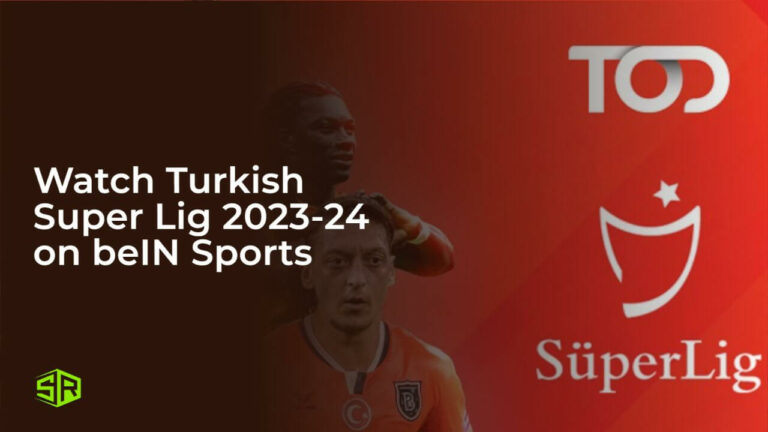 watch-turkish-super-lig-2023-24-on-beIN-Sports