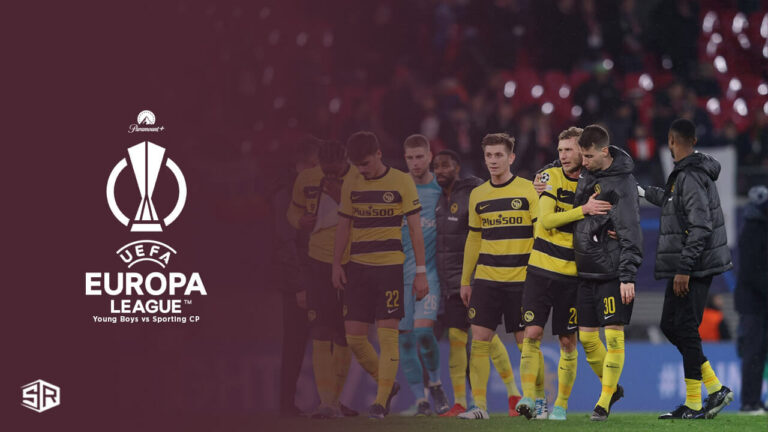 Watch Young Boys vs Sporting CP UEL Game in India on Paramount Plus