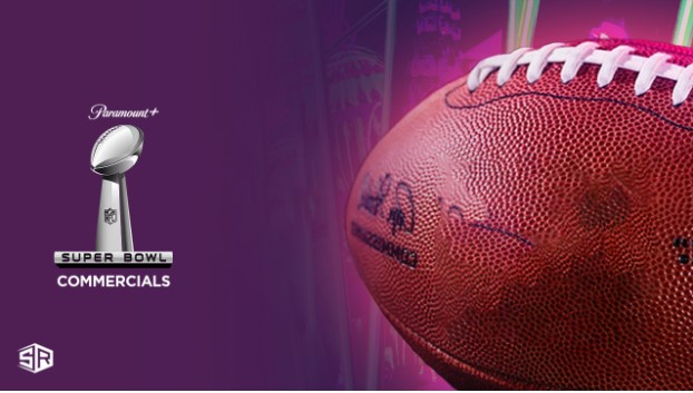 Watch 2024 Super Bowl Commercials in UAE On Paramount Plus