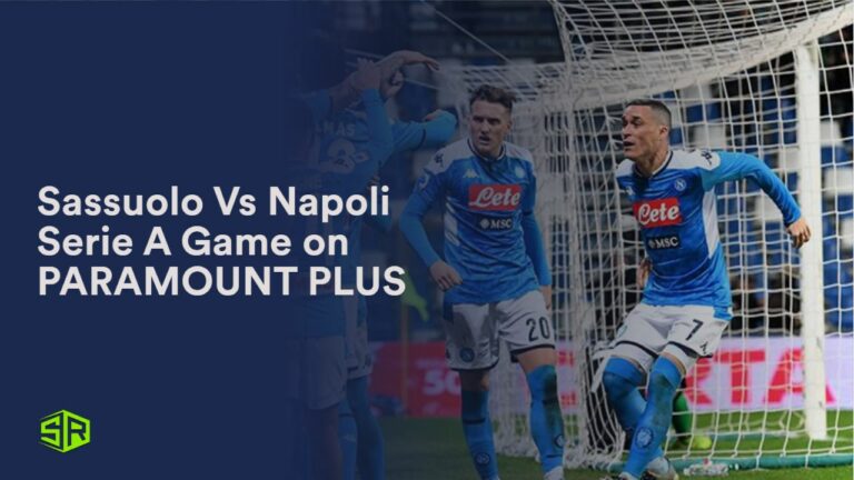 watch-Sassuolo-Vs-Napoli-Serie-A-Game-in-Hong Kong-on-PARAMOUNT-PLUS