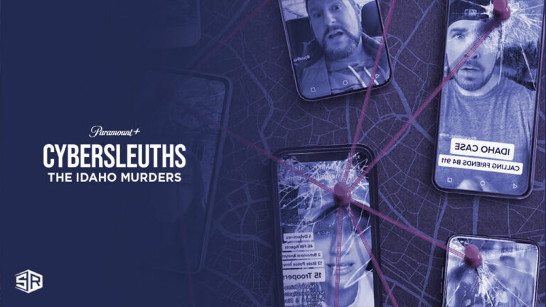 watch-cybersleuths-the-idaho-murders-docuseries-outside USA-on-paramount-plus