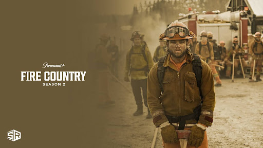 Watch Fire Country Season 2 Outside USA on Paramount Plus